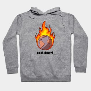 cool down the planet is burning. Hoodie